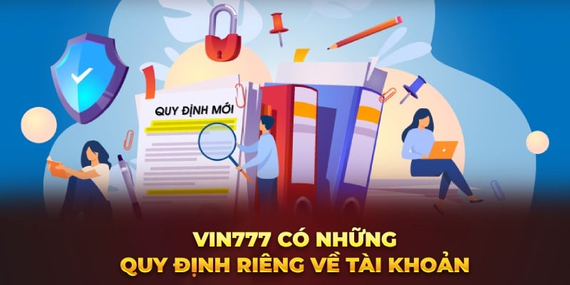 Chính sách điều khoản và điều kiện Vin777 đối với tài khoản của khách hàng