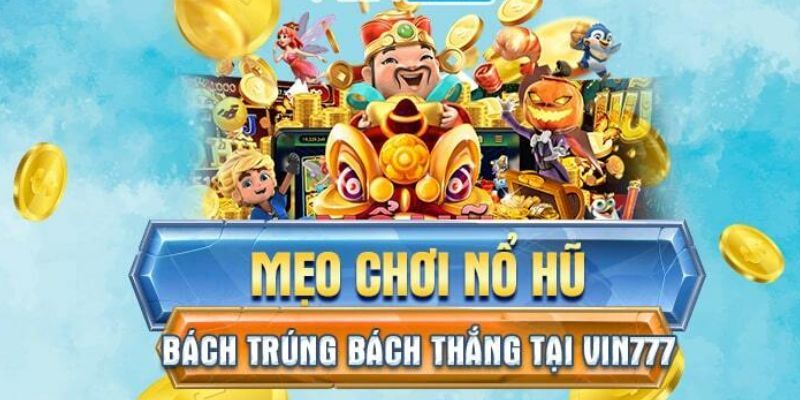 Những ưu điểm nổi trội đã tạo nên danh tiếng cho nổ hũ vin777