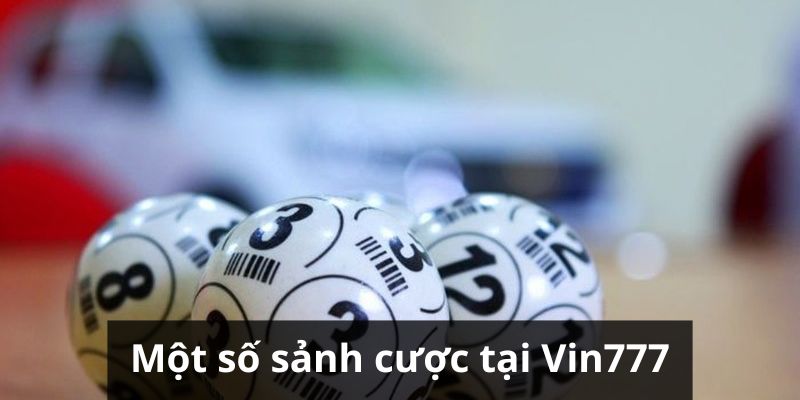 Một số sảnh cược hiện đại và uy tín tại nhà cái vin777