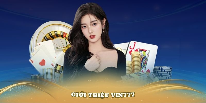 Giới Thiệu Vin777 – Nhà Cái Cá Cược Online Nổi Nhất Năm 2024