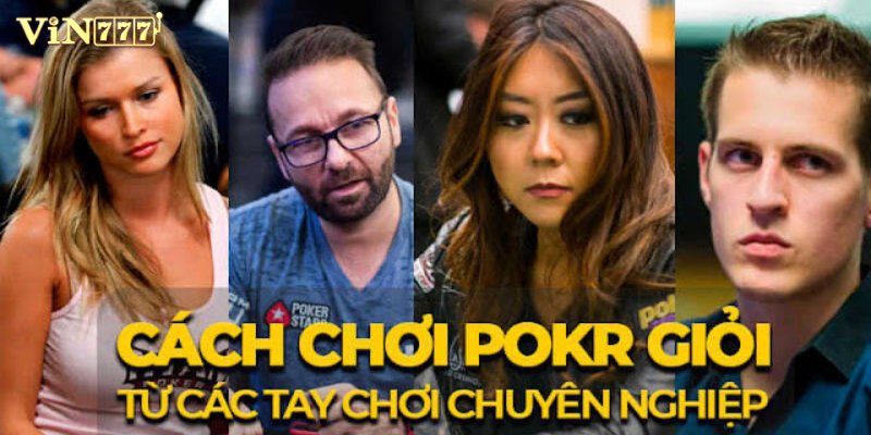 Hướng Dẫn Cách Chơi Poker Luôn Thắng Cực Chất 2024