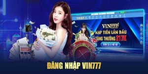 Hướng dẫn đăng nhập Vin777 nhanh chuẩn xác cho tân thủ