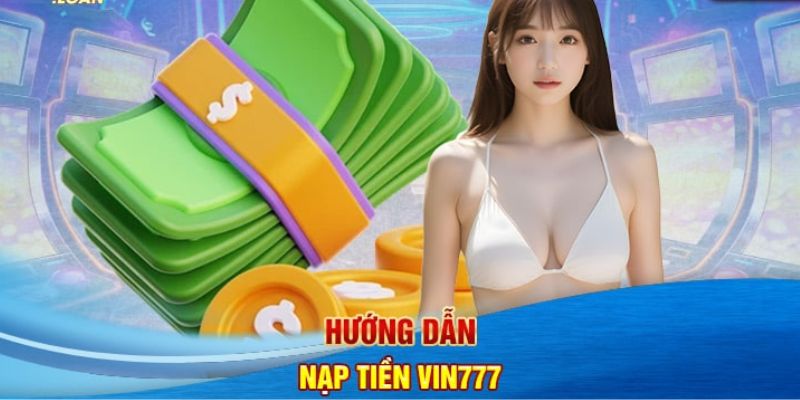 Giao dịch nạp tiền Vin777 qua ví điện tử