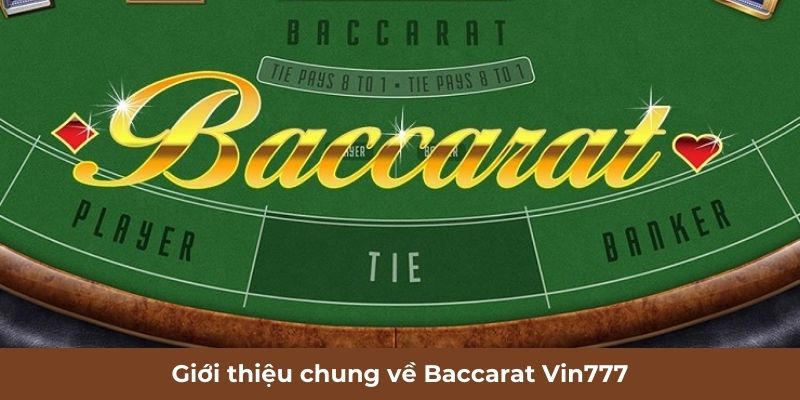 Giới thiệu chung về Baccarat Vin777