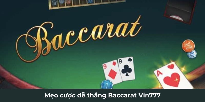 Mẹo cược dễ thắng Baccarat Vin777