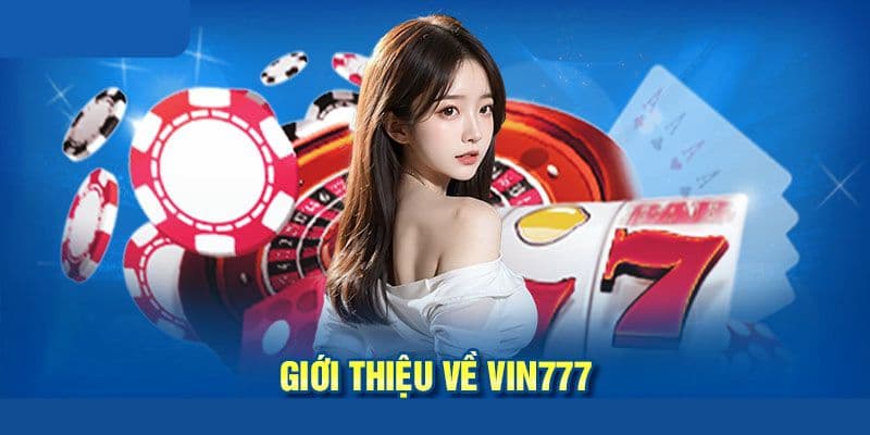 Vin777 nhà cái chuyên cung cấp các loại cá cược uy tín hàng đầu Châu Á