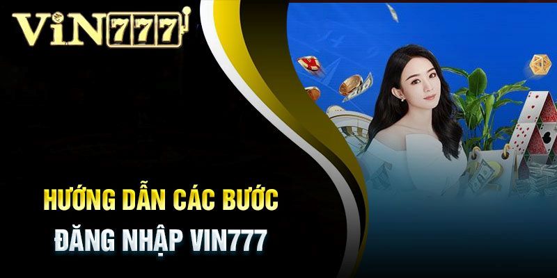 Quy trình truy cập VIN777 đăng nhập đơn giản