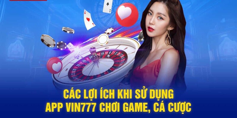 Điểm qua những lý do cần phải tải app Vin777